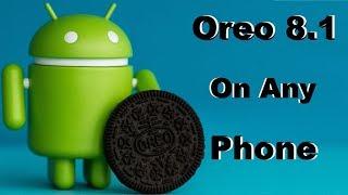 How to Install Oreo 8.1 Rom on almost any Android Phone