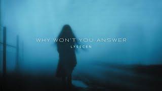 lysscen - why wont you answer #darkambient #electronicmusic