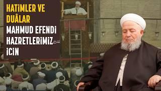 Mahmud Efendi Hazretlerimiz İçin Okunan Hatimlerin Duâsı Yapıldı @ismailaganet