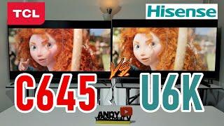 TCL C645 vs HISENSE U6K Smart TVs 4K QLED  120Hz VRR  Dolby Vision