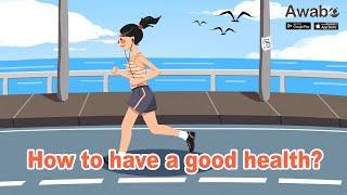 How to have a good health?