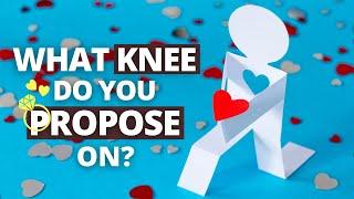 What Knee Do You Propose On and Why? 