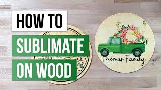 How to Sublimate on Wood the BEST way? 