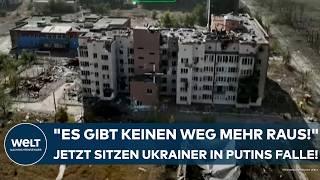 UKRAINE-KRIEG Putin erobert Festung Gibt keinen Weg raus Jetzt sitzen sie in der Russen-Falle