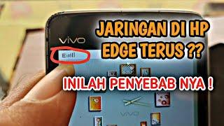 Permasalahan Kenapa Jaringan Edge Terus Di Hp 3G  Inilah Alasan Nya