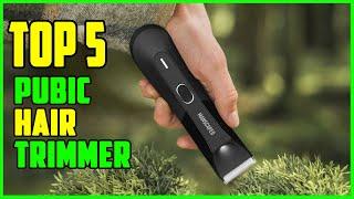 TOP 5 Best Trimmer for Pubic Hair 2023