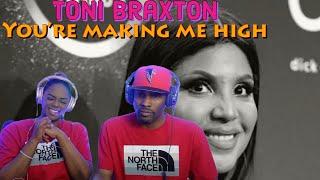 Toni Braxton “Youre Makin Me High”  Reaction  Asia and BJ