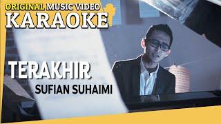 KARAOKE - TERAKHIR SUFIAN SUHAIMI Minus One Official MV