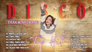 LK Disco Top Hits Hot Trend Tik Tok 2024 Cực Hay - Thân Minh Trang Giọng ca Độc Lạ Disco Dance.