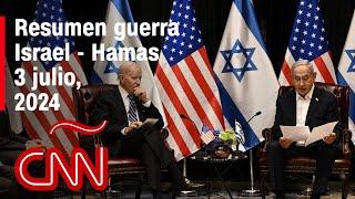 Resumen en video de la guerra Israel - Hamas noticias del 3 de julio de 2024