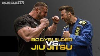 BODYBUILDER Vs. JIU JITSU FIGHTER