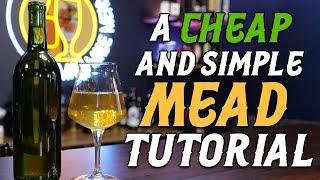 A Cheap & Simple Mead Tutorial for Beginners