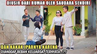 DIUSIR DARI RUMAH OLEH SAUDARA SENDIRI & KAKAK IPARNYA KARENA DIANGGAP BEBAN KELUARGA TERNYATA...??