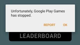 how to fix unfortunately google play games has stopped