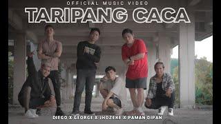 TARIPANG CACA - DIEGO x GEORGE x JHOZEKE x PAMAN