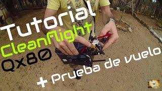 Tutorial de configuración con cleanflight y el Eachine QX80 + prueba de vuelo