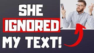 What to Text a Girl When She Isnt Responding or Ignoring Your Messages