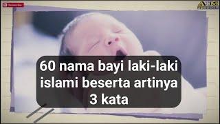 NAMA BAYI LAKI-LAKI ISLAMI BESERTA ARTINYA LENGKAP 3 KATA