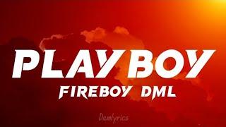 Fireboy DML - Playboy Lyrics