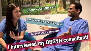 Interviewing my OBGYN consultant I Named a child after you? I The Junior Doctor