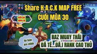 Share H.a.c.k Map Cam Xa Free Mới Nhất Mùa 30  Raz Muay Thái Đấm Té Đ.ái Rank Cao Thủ