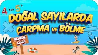 Doğal Sayılarda Çarpma ve Bölme  4ten 5e Hazırlık Kampı #2023