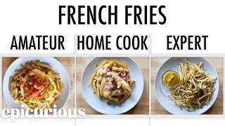 4 Levels of French Fries Amateur to Food Scientist  Epicurious