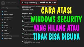 Cara Atasi Windows Security Yang Hilang atau Tidak Bisa Dibuka