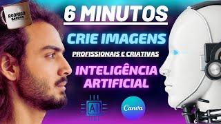 COMO CRIAR IMAGENS SEM DIREITOS AUTORAIS NO CANVA COM INTELIGÊNCIA ARTIFICIAL MESTRE DO I.A.