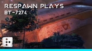 Respawn Plays BT-7274  Titanfall 2