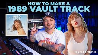 How To Make A Song Like 1989 Vault Tracks WITH FREE SAMPLES & PRESETS