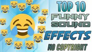 TOP 10 FUNNY SOUND EFFECTS  NO COPYRIGHT  FUNNY SOUND EFFECTS