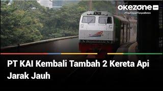 PT KAI KEMBALI MENAMBAH 2 KERETA API JARAK JAUH