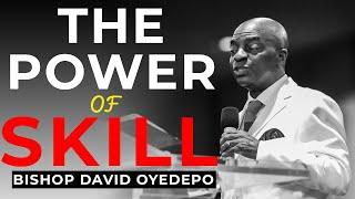 BISHOP DAVID OYEDEPO   The Power of Skill   Principles for Mastering Skill and Attitude