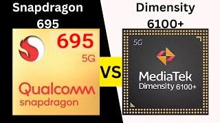 Dimensity 6100+ VS Snapdragon 695