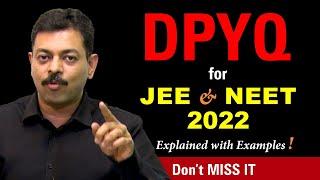 DPYQs for JEE & NEET 2022  Best Method to Excel in your preparation 
