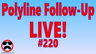 Live Q&A #220 – Polyline Tool Follow Up – Open Q&A