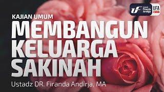 Membangun Keluarga Sakinah - Ustadz Dr. Firanda Andirja M.A.