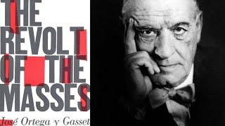 José Ortega y Gasset - The Revolt of the Masses