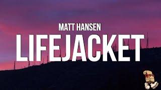 Matt Hansen - LIFEJACKET Lyrics
