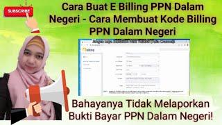 Cara Buat E Billing PPN Dalam Negeri - Cara Membuat Kode Billing PPN Dalam Negeri