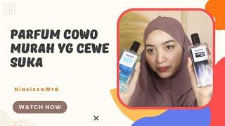 Review Parfum Cowo Versi Terjangkau yg Menurut Cewe Enak Wangi Ga Lebay