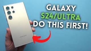 Galaxy S24Ultra - First Things To Do