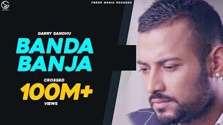 Garry Sandhu  Banda Ban Ja  Official Video  #PunjabiSong  FRESH MEDIA RECORDS