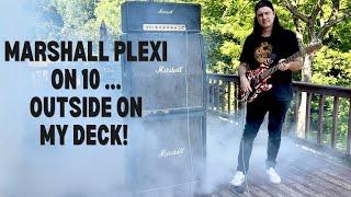 I Dimed My Marshall Plexi MKII Stack Outside On My Deck -   Marshall Plexi Launch For Science