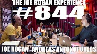 Joe Rogan Experience #844 - Andreas Antonopoulos