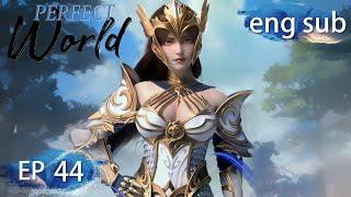 Eng Sub Perfect World EP44