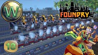 Foundry - Early Access - Assembly Lines & XF Rebuild - Lets Play Stream - Episode 18