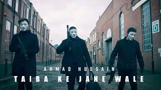 Ahmad Hussain - Taiba Ke Jane Wale  Official Music Video
