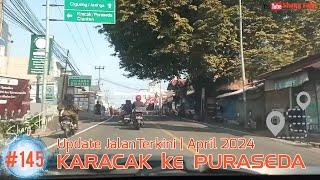 Kondisi Jalan Dari Karacak Menuju Puraseda Terkini April 2024